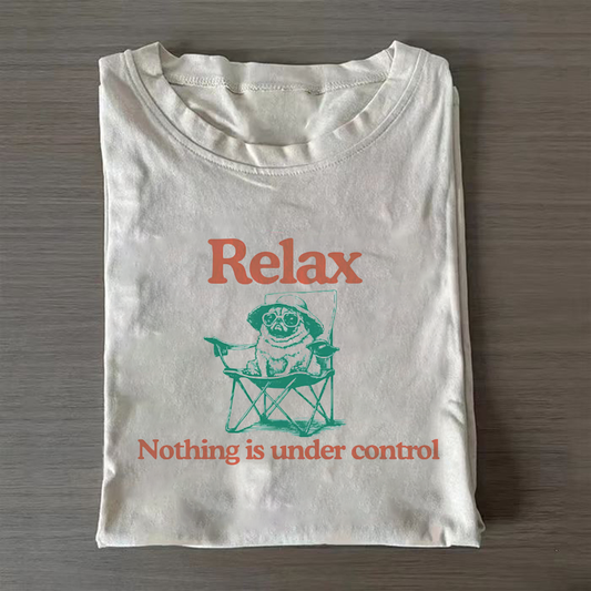 Relax Nothing Is Under Control Pug T-shirt