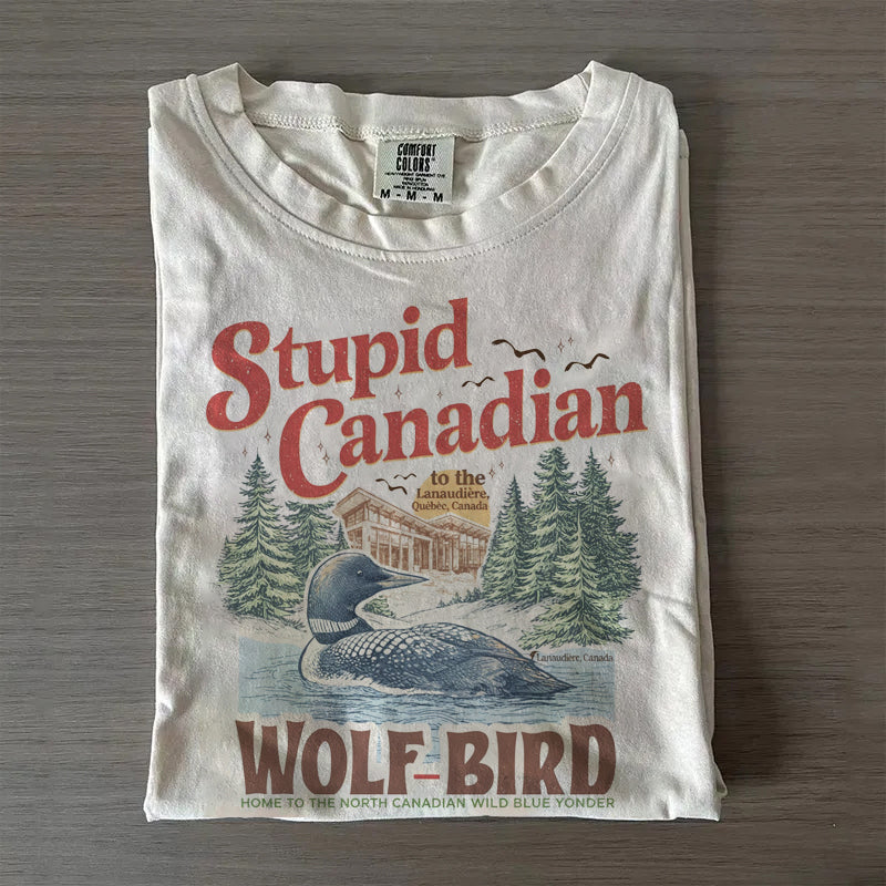 Stupid Canadian Wolf Bird T-shirt