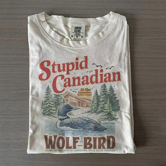 Stupid Canadian Wolf Bird T-shirt