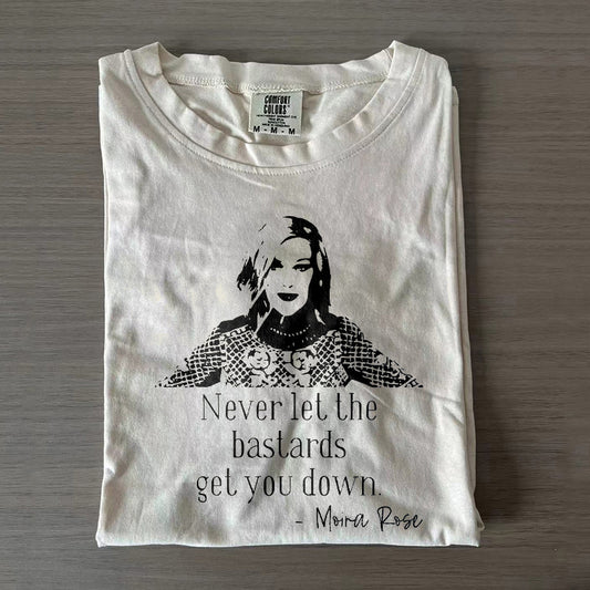 Never Let The Bastards Get You Down T-shirt