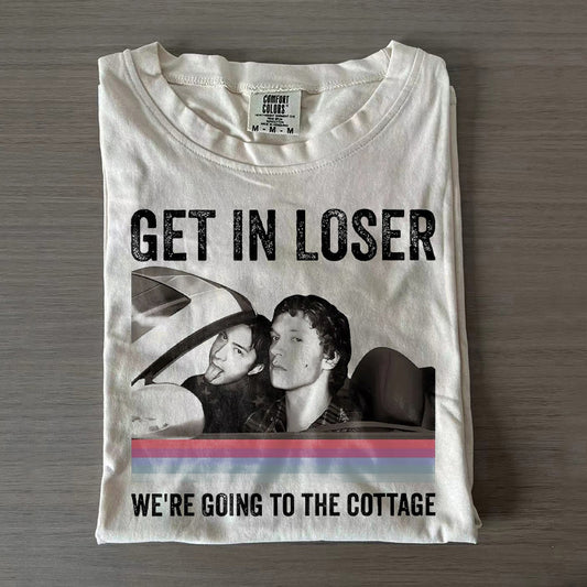 Get In Loser We're Going To The Cottage T-shirt
