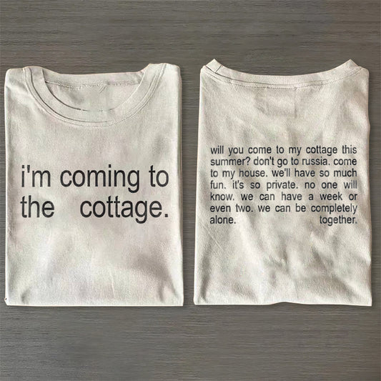 I'm Coming To The Cottage T-shirt